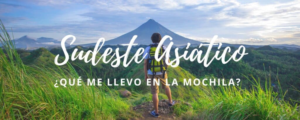 que llevar al Sudeste Asiático en la mochila